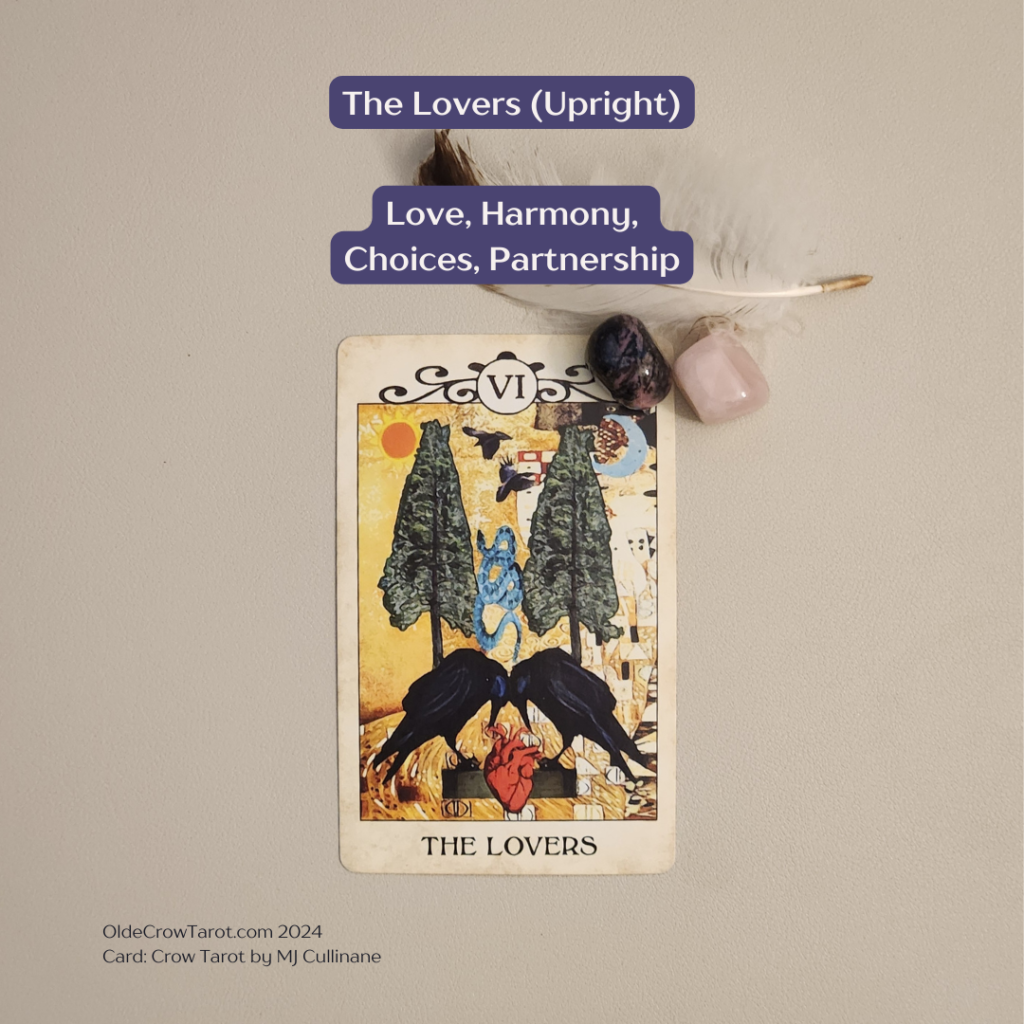 The Lovers (Upright) tarot card depicts two Crows standing face-to-face with their heads touching. There is a caption that states, "The Lovers (Upright)," and another that says, "Love, Harmony, Choices, Partnership." Lastly, there is a identifier that states, "OldeCrowTarot.com," and "Card: Crow Tarot by MJ Cullinane."